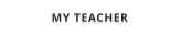 MY TEACHER